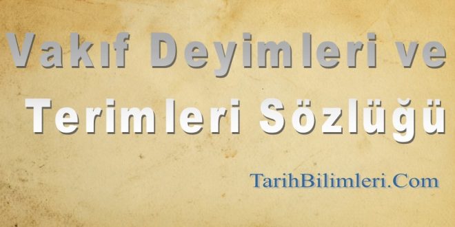 Vakıf Deyimleri ve Terimleri Sözlüğü